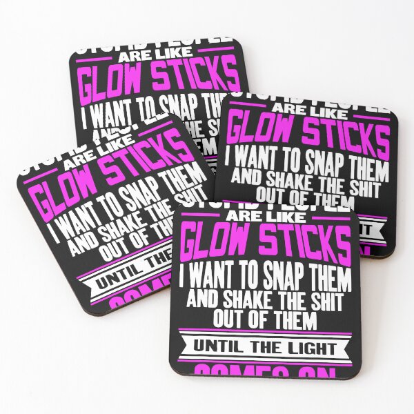 Item preview, Stupid People Are Like Glow Sticks designed and sold by Henderson8769.