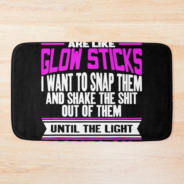 Item preview, Stupid People Are Like Glow Sticks designed and sold by Henderson8769.