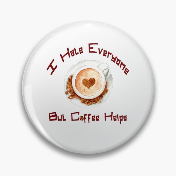 Item preview, I hate everyone but coffee helps designed and sold by Coffee-prince.
