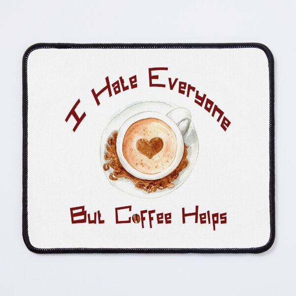 Item preview, I hate everyone but coffee helps designed and sold by Coffee-prince.