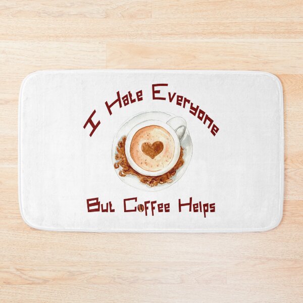 Item preview, I hate everyone but coffee helps designed and sold by Coffee-prince.
