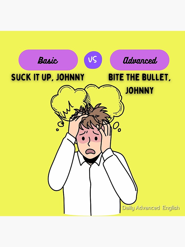 advanced-english-idioms-bite-the-bullet-basic-vs-advanced-poster-by