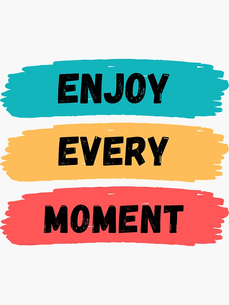 enjoy-every-moment-colorful-typography-motivational-quote-sticker