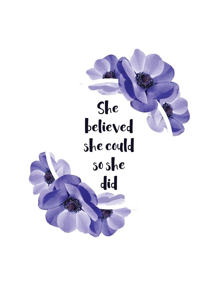She believed she could, so she did - Girly Inspirational Quote by Sago-Design