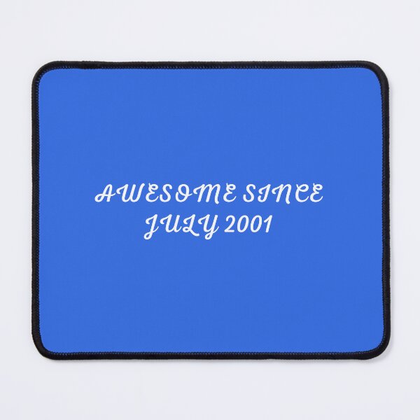 Item preview, AWESOME SINCE JULY 2001 designed and sold by Andy1503.