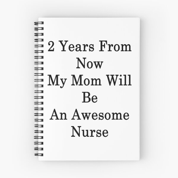 Item preview, 2 Years From Now My Mom Will Be An Awesome Nurse  designed and sold by supernova23.