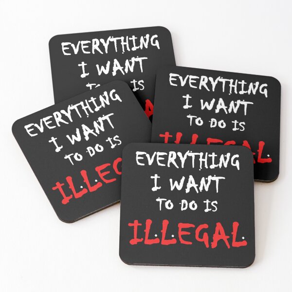 Item preview, Everything I want to do is illegal - 01 designed and sold by CKM-style.
