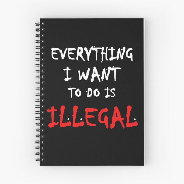 Item preview, Everything I want to do is illegal - 01 designed and sold by CKM-style.