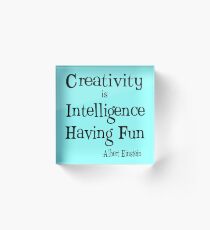 Bloque acrílico La creatividad es la inteligencia divirtiéndose