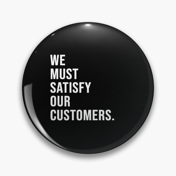 Item preview, We must satisfy our customers. designed and sold by Josh-X.