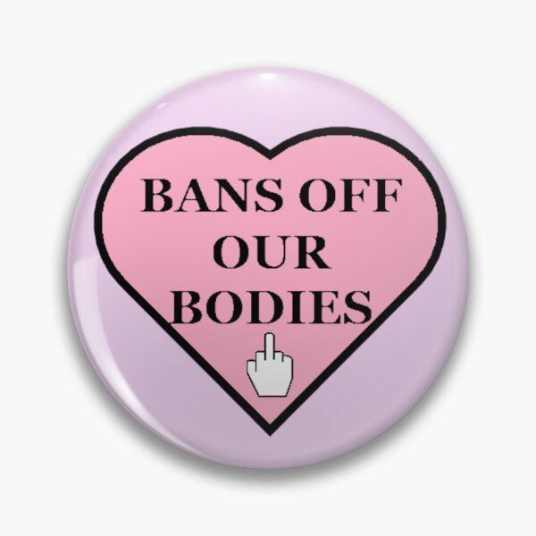 Item preview, Bans Off Our Bodies designed and sold by Spoopy-Crafts.