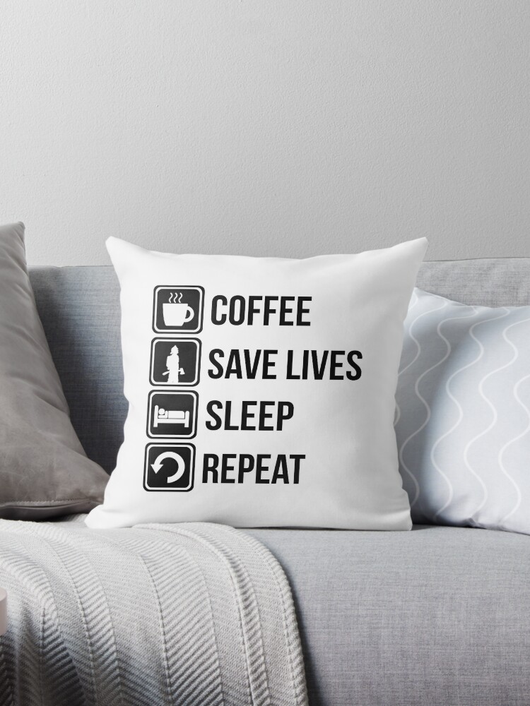 "Funny Fire Fighter Coffee Save Lives Sleep Repeat" Throw ...