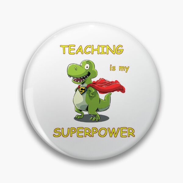 Item preview, Teaching is my Superpower, Dinosaur, Animal, T Rex designed and sold by iHeartDinosaurs.
