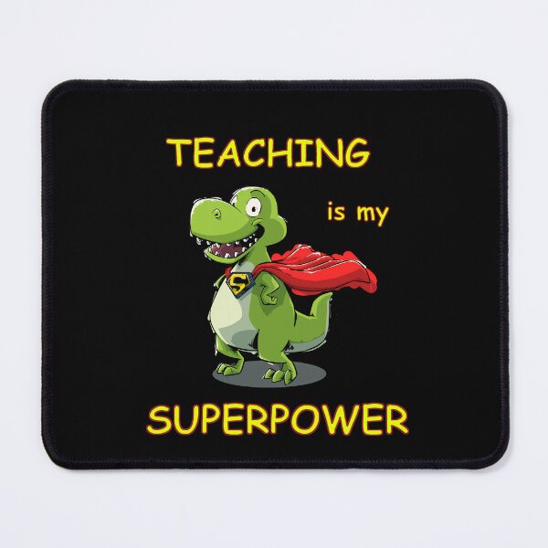 Item preview, Teaching is my Superpower, Dinosaur, Animal, T Rex designed and sold by iHeartDinosaurs.