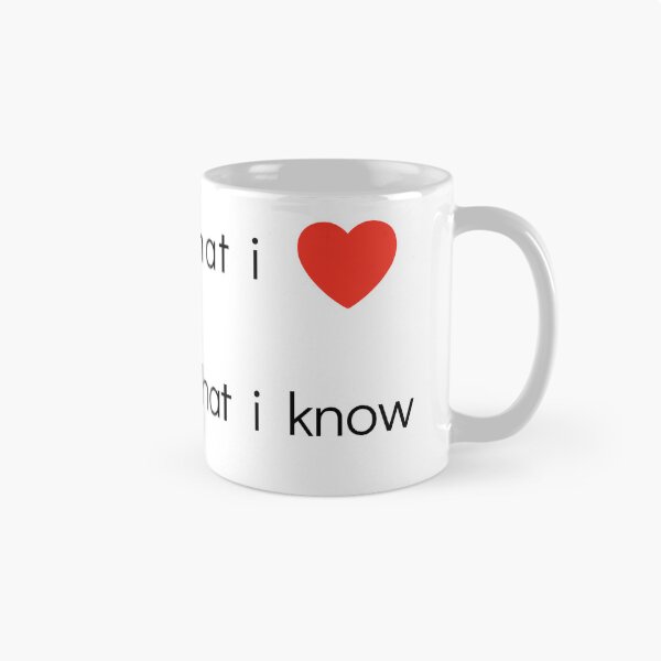 Item preview, I know what I love and I love what I know (white background) designed and sold by SubashSL.