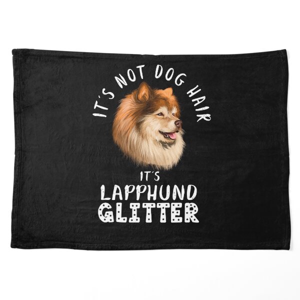 It's not dog hair it's FINNISH LAPPHUND glitter funny dog quote Pet Blanket