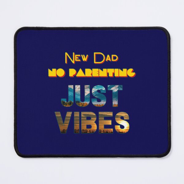 Item preview, NEW DAD NO PARENTING JUST VIBES designed and sold by JAdotdotDesigns.