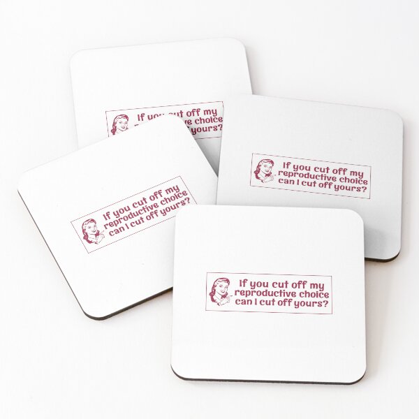 Item preview, If You Cut Off My Reproductive Choice Pro-Choice designed and sold by LeesePink.