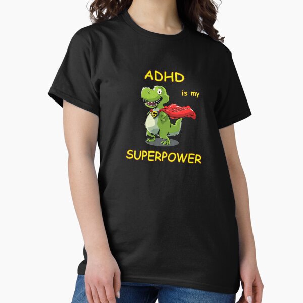 Item preview, ADHD is my Superpower, Dinosaur, Animal, T Rex designed and sold by iHeartDinosaurs.