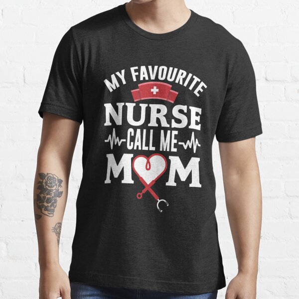"My Favourite Nurse Call Me Mom NURSES DAY NURSE WEEK Nurse Life 2022