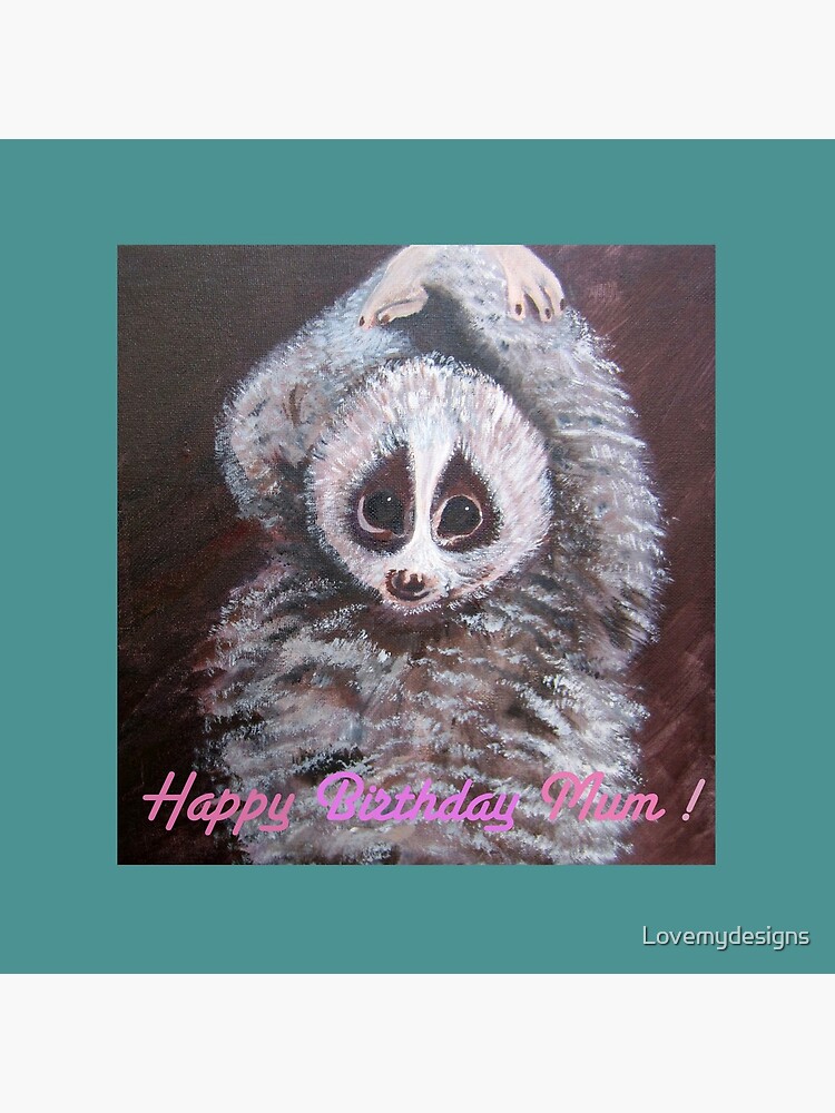 Happy Birthday Mum! Lemur by Lovemydesigns
