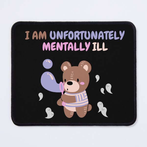 Item preview, I Am Unfortunately Mentally ill,Cute Cartoon Bear,Beautiful Bear,Colorful Bear designed and sold by stamppiyathat.
