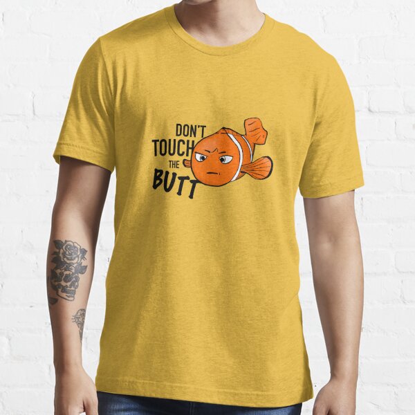 Don't touch the butt, fish meme | Essential T-Shirt