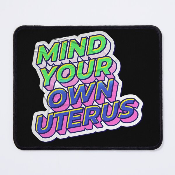 Item preview, mind your own uterus designed and sold by jinkscoin.