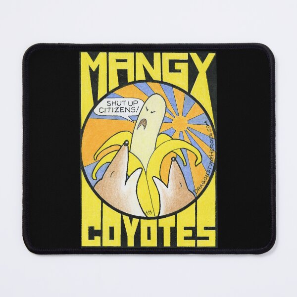 Item preview, Mangy Coyotes Fight the Banana Republic designed and sold by MartinJohnn.