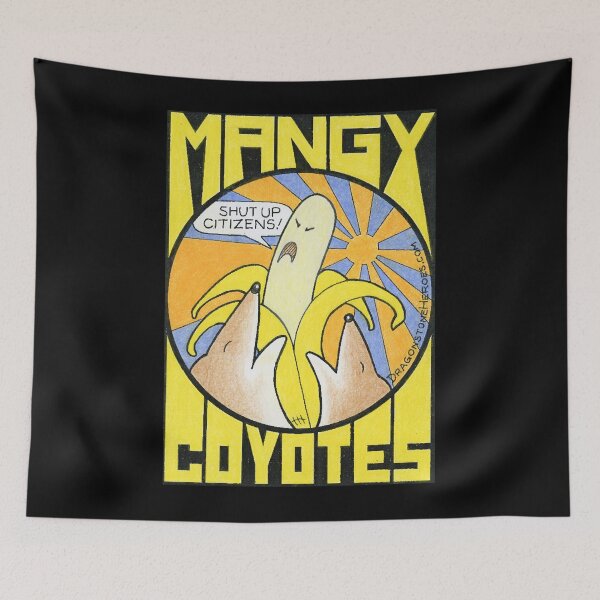 Item preview, Mangy Coyotes Fight the Banana Republic designed and sold by MartinJohnn.