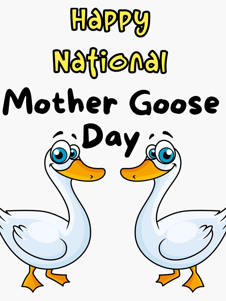 "Happy National Mother Goose Day National Mother Goose Day" Sticker