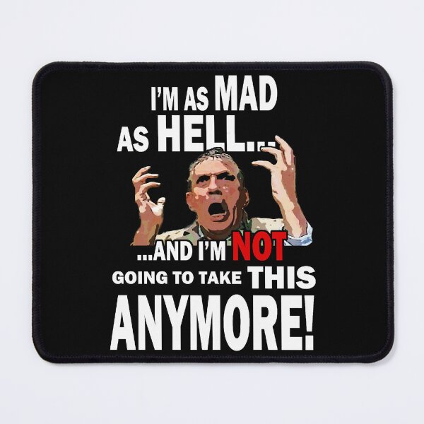 Item preview, I'm as Mad As Hell... and I'm Not going to take this Anymore! designed and sold by MujagicSamir.