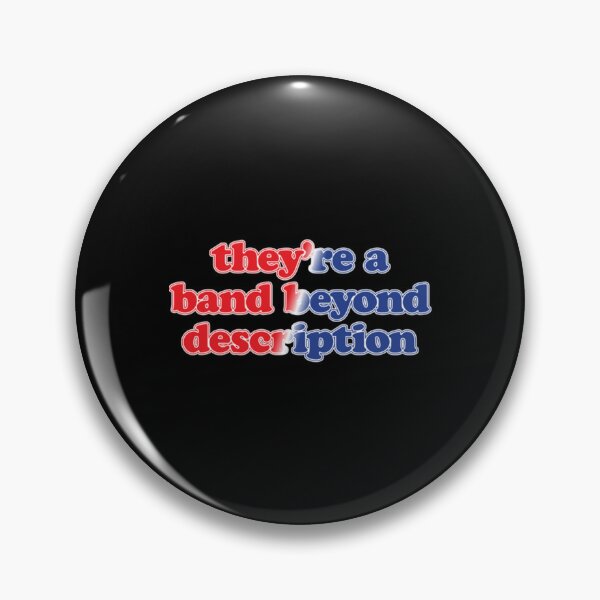 Item preview, A band beyond description  designed and sold by HukoGozza.