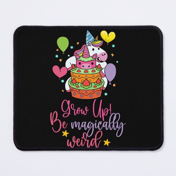 Item preview, Happy Birthday Unicorn Grow Up Be Magically Weird designed and sold by PatriciaH15945.