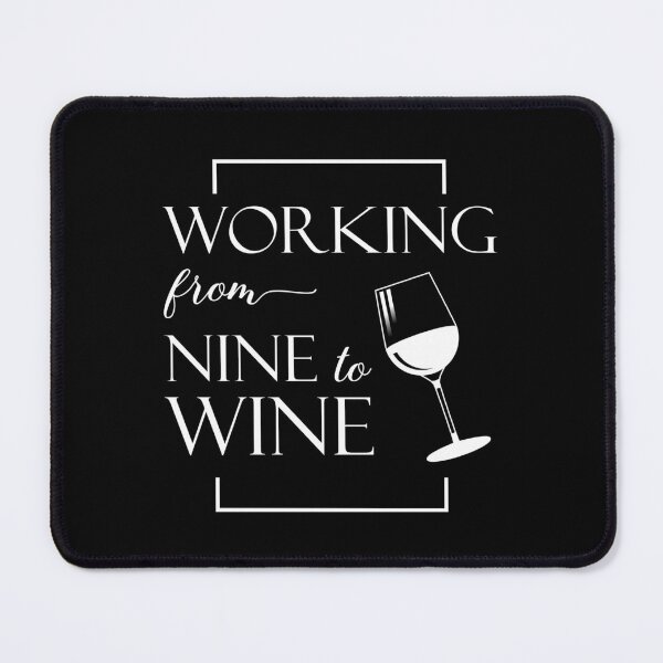 Item preview, Working from nine to wine designed and sold by ajkbilder.