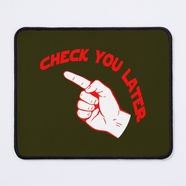 Item preview, Check You Later designed and sold by AnthemTees.