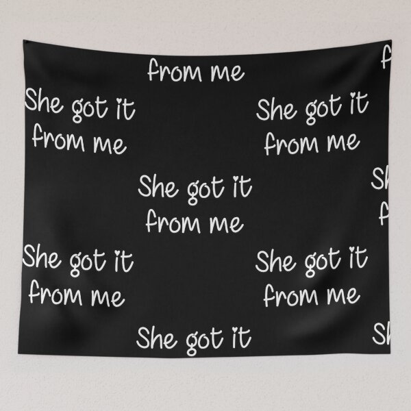 Item preview, She Got It From Me Mom And Me Matching Mother Daughter designed and sold by Grady Janet.