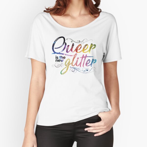Queer is the New Glitter Relaxed Fit T-Shirt