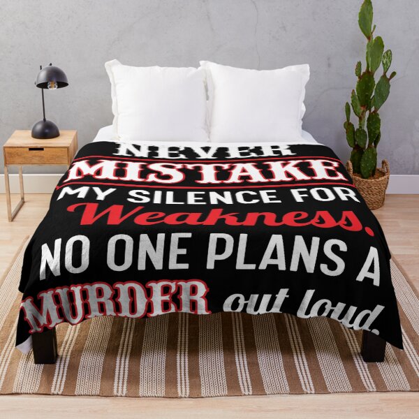 Item preview, Never mistake my silence for weakness,no one plans a murder out loud. designed and sold by SidTastic .