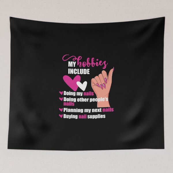 Item preview, My Hobbies Include - Nail Tech Nail Artist Manicurist graphic designed and sold by KaizenNU.
