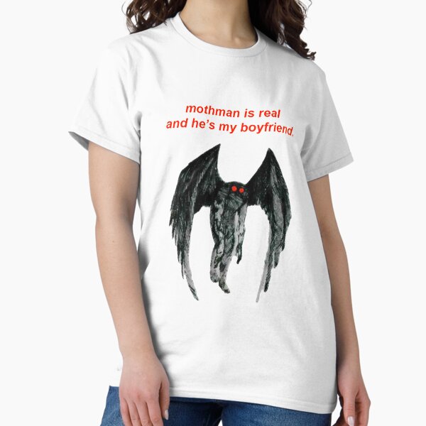 Item preview, mothman is real and he's my boyfriend. designed and sold by georgiasaul.