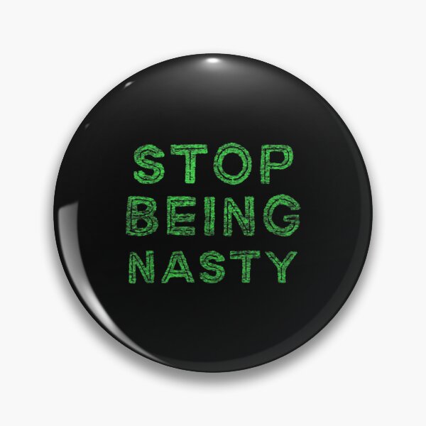 Item preview, Stop Being Nasty designed and sold by Grady Janet.