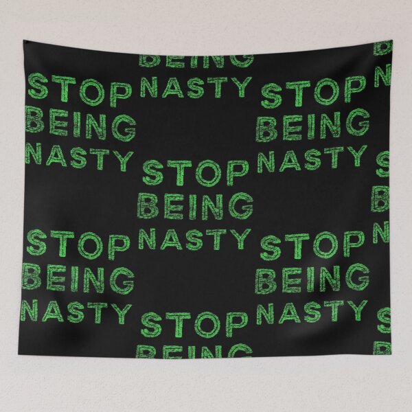 Item preview, Stop Being Nasty designed and sold by Grady Janet.
