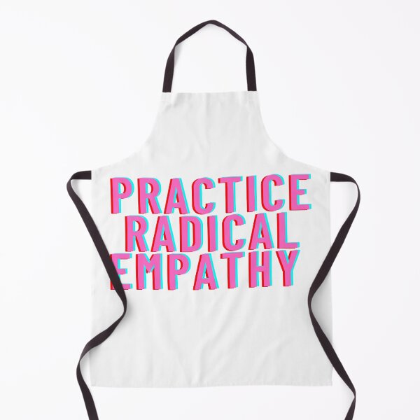 Item preview, Practice Radical Empathy designed and sold by Ssimo30.
