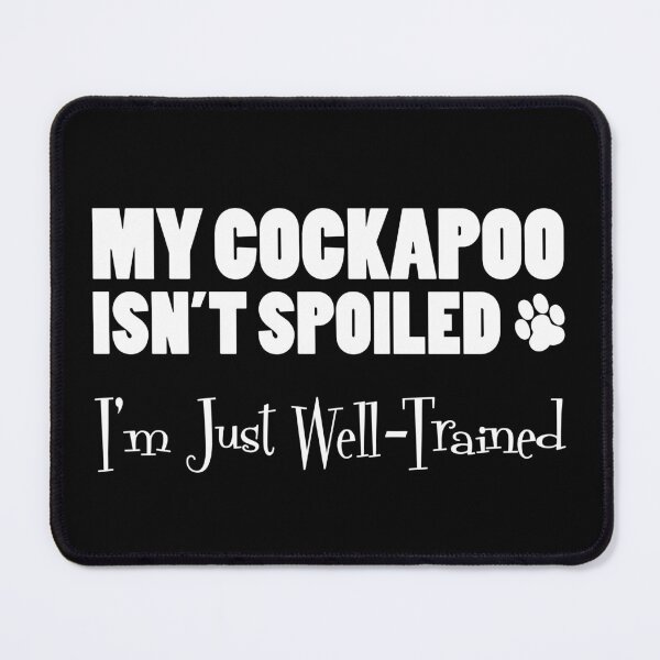 Item preview, Cockapoo Isn't Spoiled I'm Just Well Trained Paw Print designed and sold by jaycartoonist.