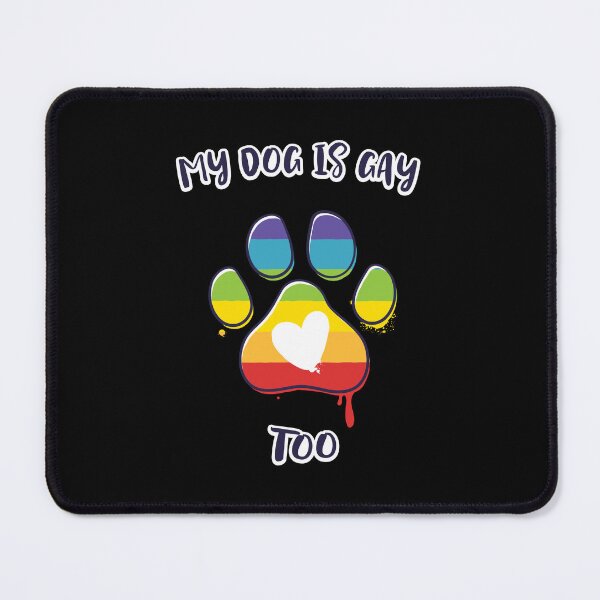 Item preview, My Dog is Gay Too designed and sold by zoljo.