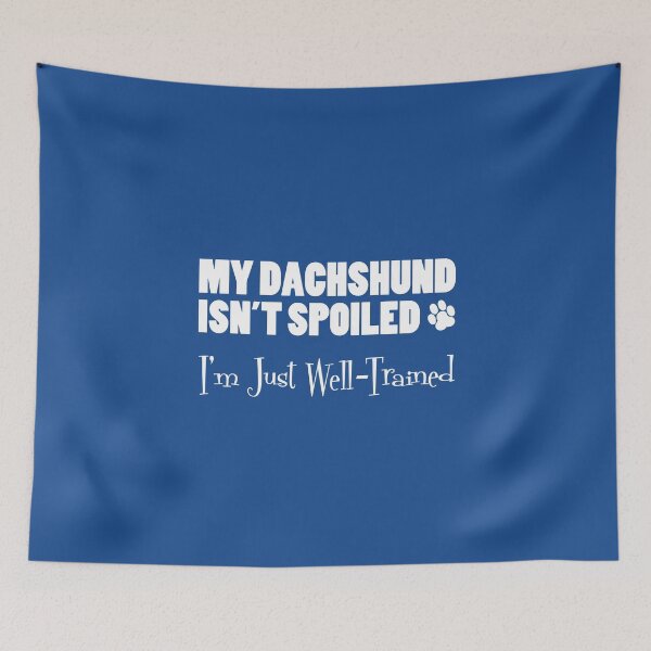 Item preview, Dachshund Isn't Spoiled I'm Just Well Trained Paw Print designed and sold by jaycartoonist.