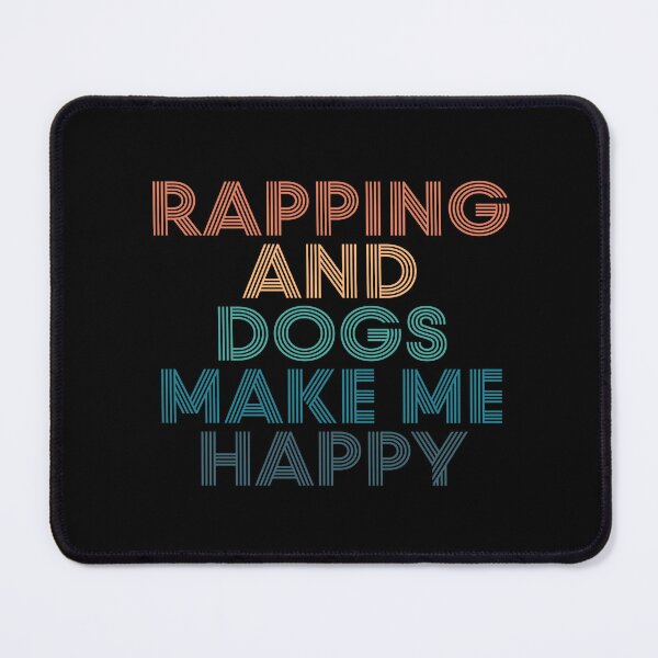 Item preview, Rapping And Dogs Make Me Happy- Gift for Rapping & Dogs Fans designed and sold by kindxinn.