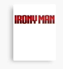 Irony Man Metal Print