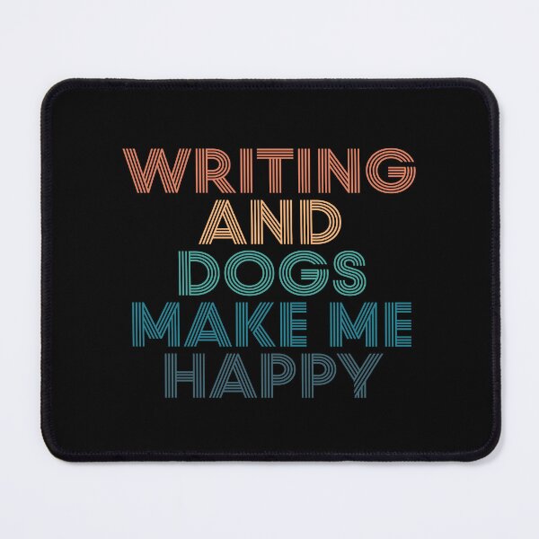 Item preview, Writing And Dogs Make Me Happy- Gift for Writing & Dogs Fans designed and sold by kindxinn.
